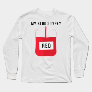 Blood Type: Red (Dark Text) Long Sleeve T-Shirt